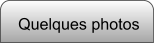 Quelques photos