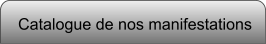 Catalogue de nos manifestations