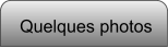 Quelques photos