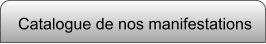 Catalogue de nos manifestations
