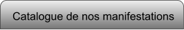Catalogue de nos manifestations